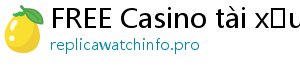 FREE Casino tài xỉu